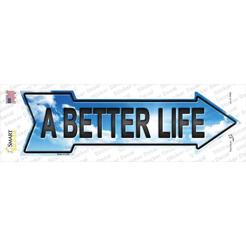 A Better Life Novelty Arrow Sticker Decal