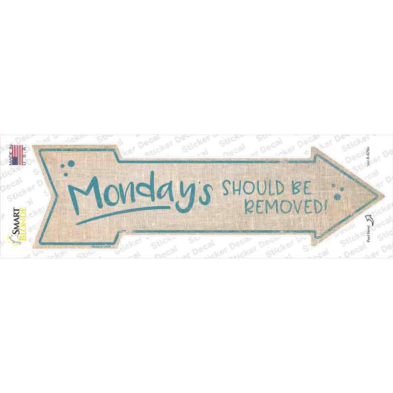 Mondays Should Be Removed Novelty Arrow Sticker Decal
