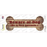 Beware of Sarcastic Dog Novelty Bone Sticker Decal Small