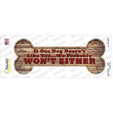 Dog Doesnt Like You Novelty Bone Sticker Decal