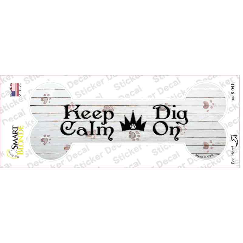 Keep Calm Dig On Novelty Bone Sticker Decal
