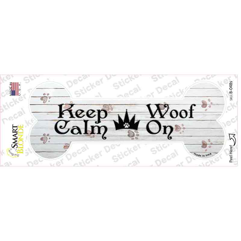 Keep Calm Woof On Novelty Bone Sticker Decal