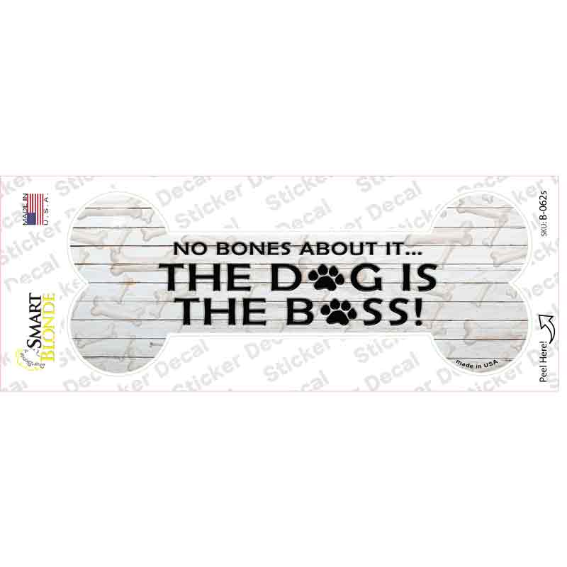 Dog is the Boss Novelty Bone Sticker Decal