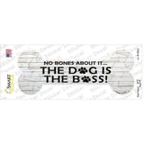 Dog is the Boss Novelty Bone Sticker Decal