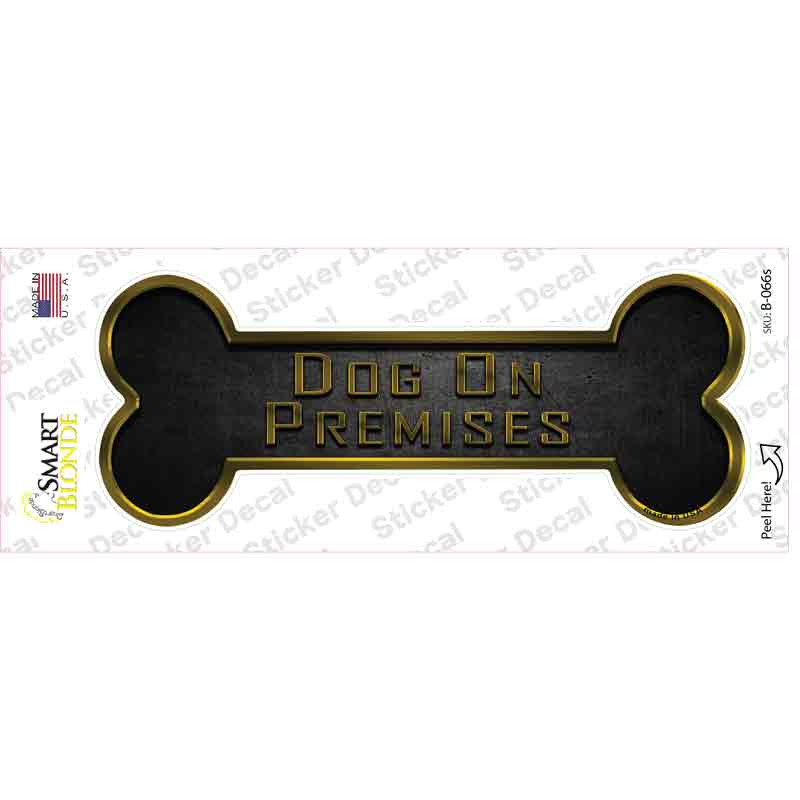 Dog on Premises Novelty Bone Sticker Decal Small