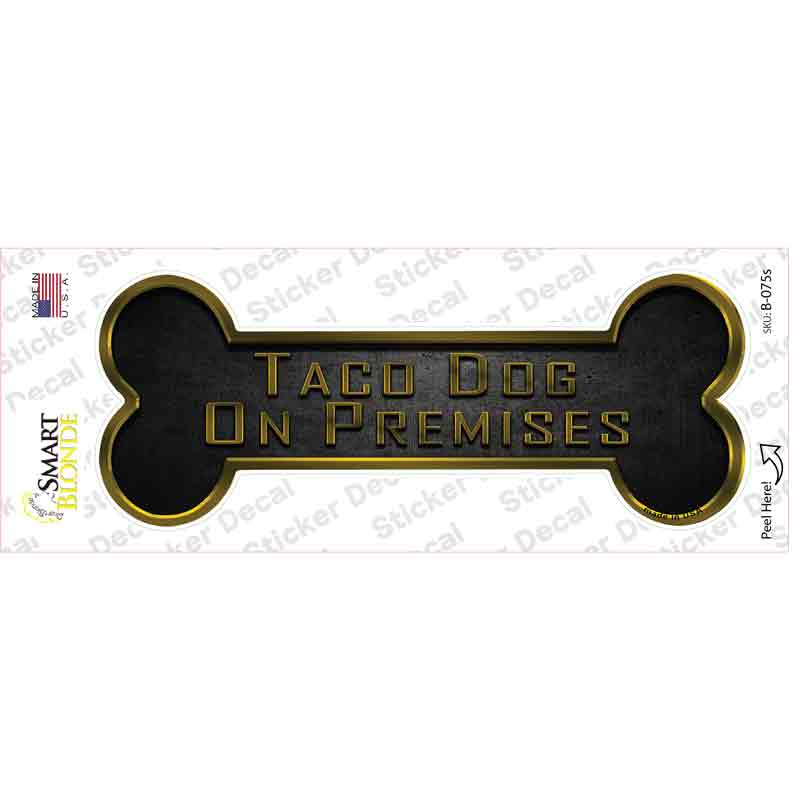Taco Dog on Premises Novelty Bone Sticker Decal Small
