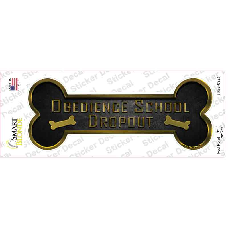 Obedience School Dropout Novelty Bone Sticker Decal