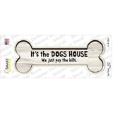 Its the Dogs House Novelty Bone Sticker Decal Small