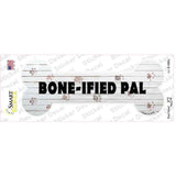 Boneified Pal Novelty Bone Sticker Decal