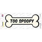 Too Spoopy Novelty Bone Sticker Decal