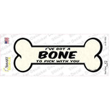 Bone to Pick with You Novelty Bone Sticker Decal
