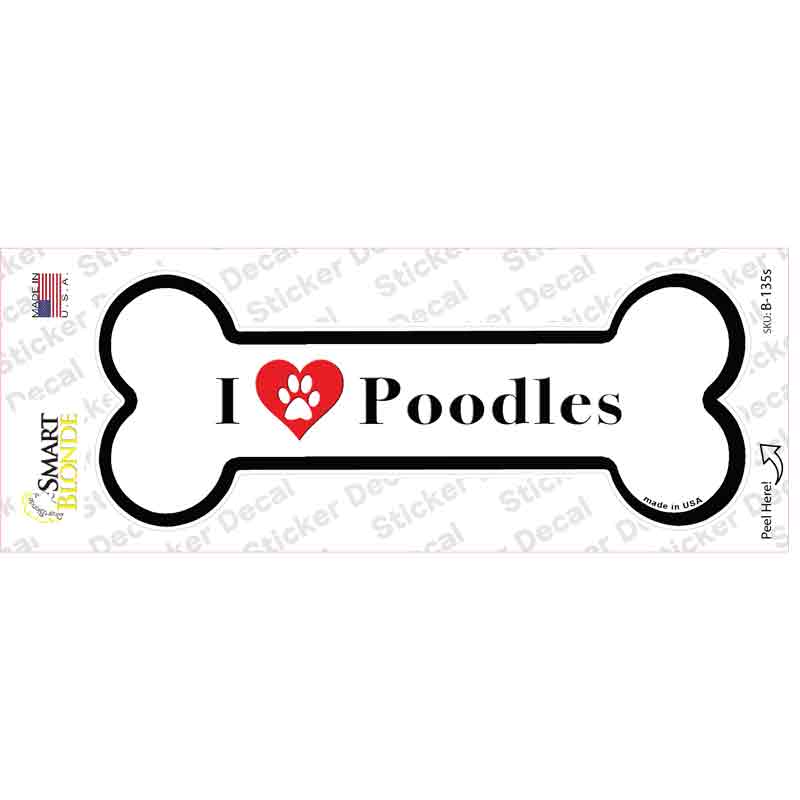 I Love Poodles Novelty Bone Sticker Decal Small