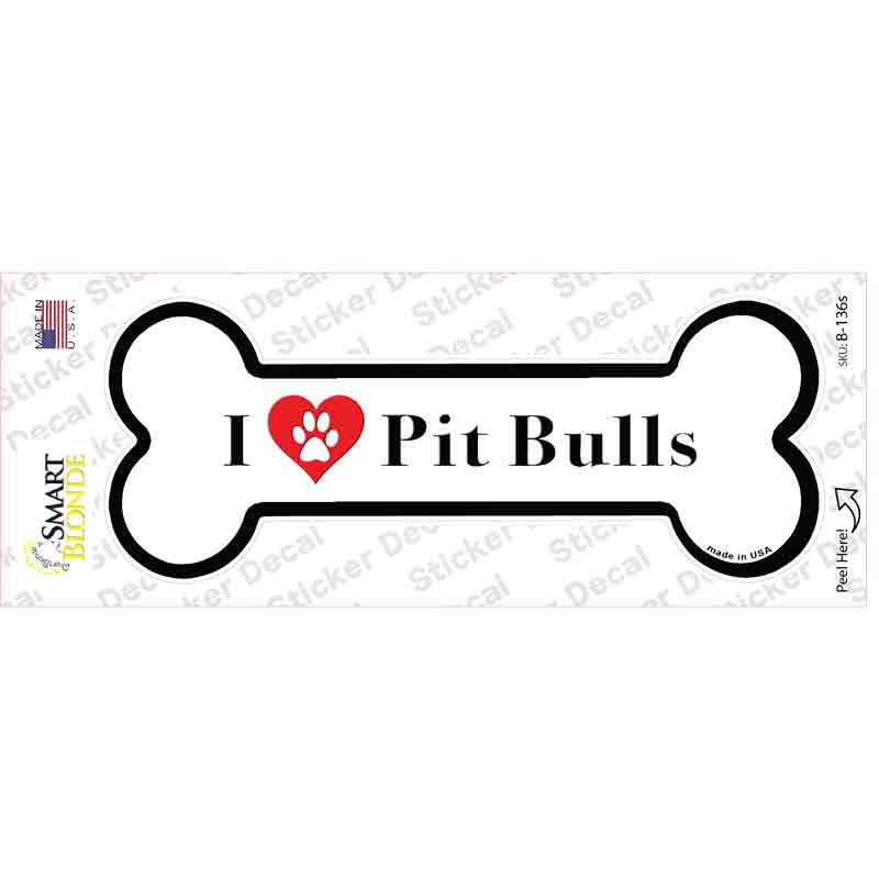 I Love Pit Bulls Novelty Bone Sticker Decal Small