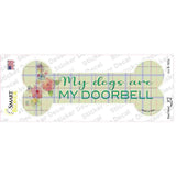 Dogs are My Doorbells Novelty Bone Sticker Decal Small