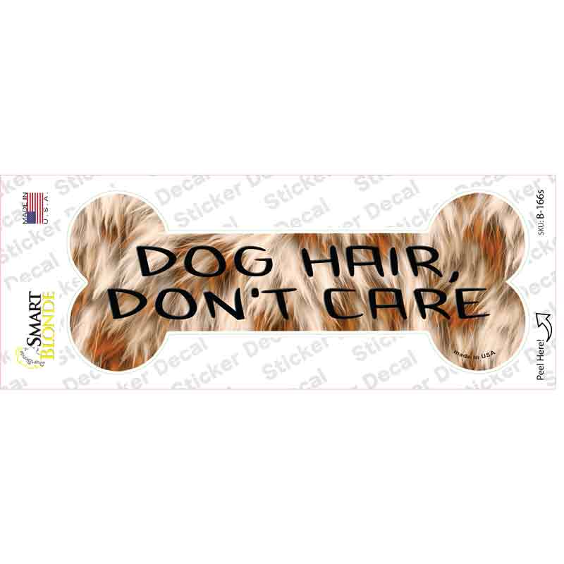 Dog Hair Dont Care Novelty Bone Sticker Decal