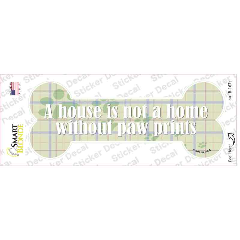 Not Home Without Paw Prints Novelty Bone Sticker Decal Small
