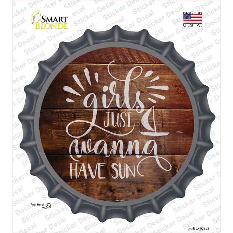 Girls Wanna Have Sun Novelty Bottle Cap Sticker Decal