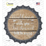 Both Be Wrong Novelty Bottle Cap Sticker Decal