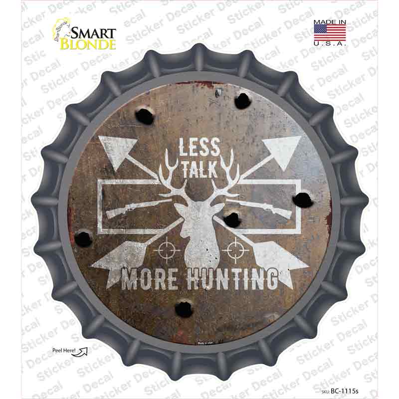 Less Talk More Hunting Novelty Bottle Cap Sticker Decal