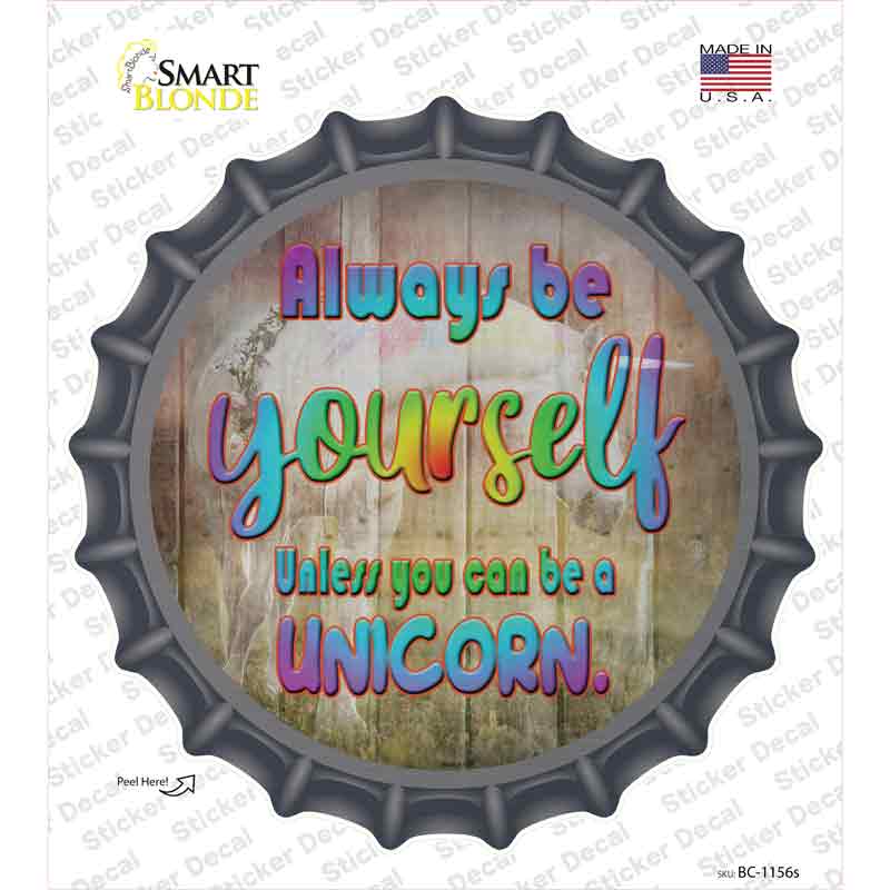 Be Yourself Novelty Bottle Cap Sticker Decal