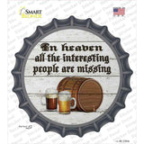 No Interesting People In Heaven Novelty Bottle Cap Sticker Decal