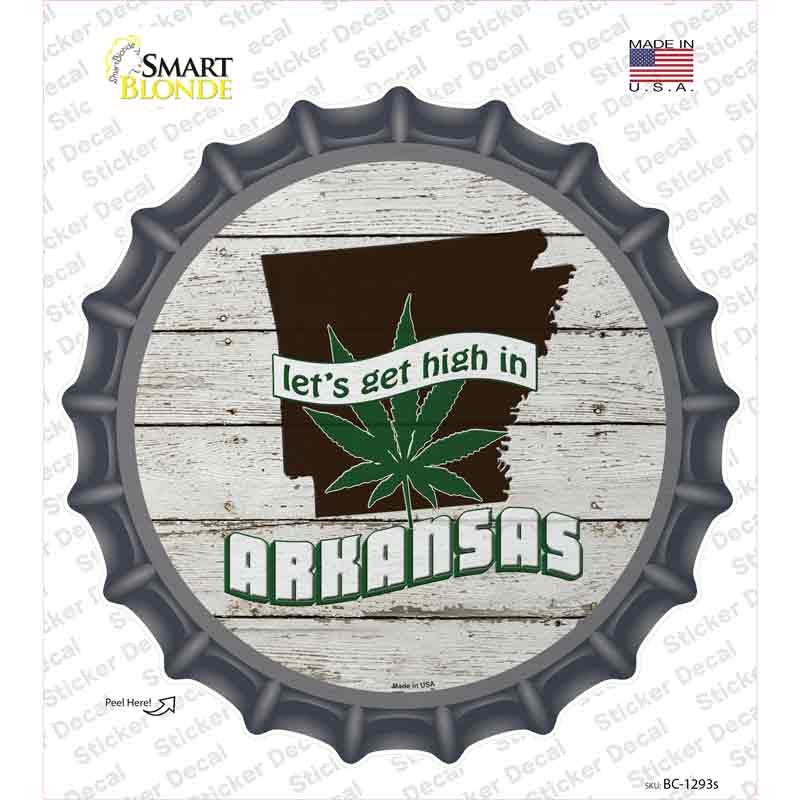 Lets Get High In Arkansas Novelty Bottle Cap Sticker Decal