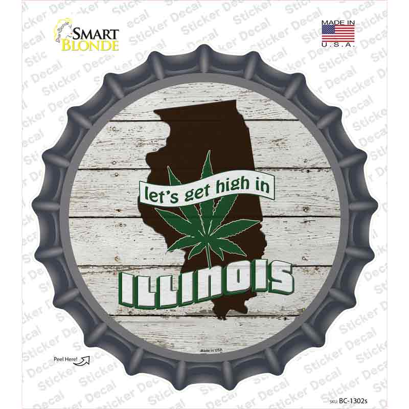Lets Get High In Illinois Novelty Bottle Cap Sticker Decal