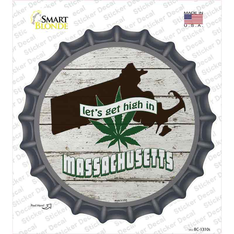 Lets Get High In Massachusetts Novelty Bottle Cap Sticker Decal