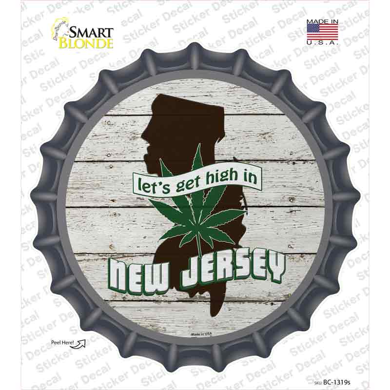 Lets Get High In New Jersey Novelty Bottle Cap Sticker Decal