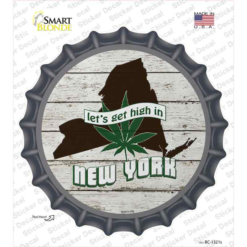 Lets Get High In New York Novelty Bottle Cap Sticker Decal