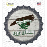 Lets Get High In North Carolina Novelty Bottle Cap Sticker Decal