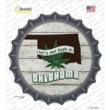 Lets Get High In Oklahoma Novelty Bottle Cap Sticker Decal