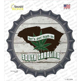 Lets Get High In South Carolina Novelty Bottle Cap Sticker Decal