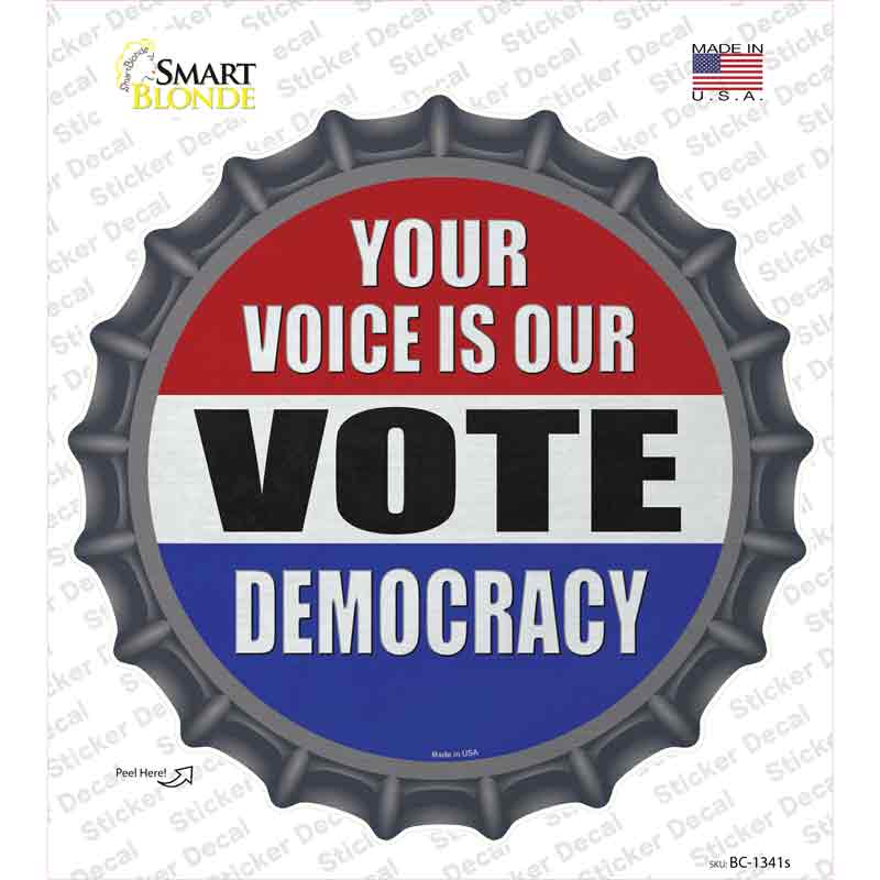 Your Voice Is Our Vote Novelty Bottle Cap Sticker Decal