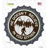Doesnt Believe In You Either Novelty Bottle Cap Sticker Decal