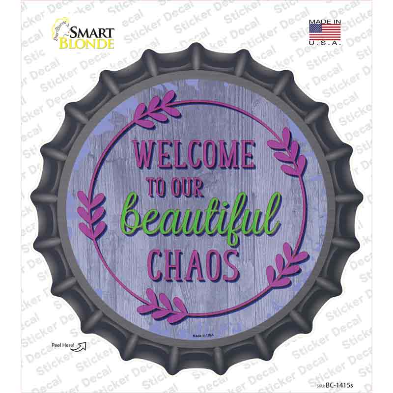 Welcome Beautiful Chaos Novelty Bottle Cap Sticker Decal