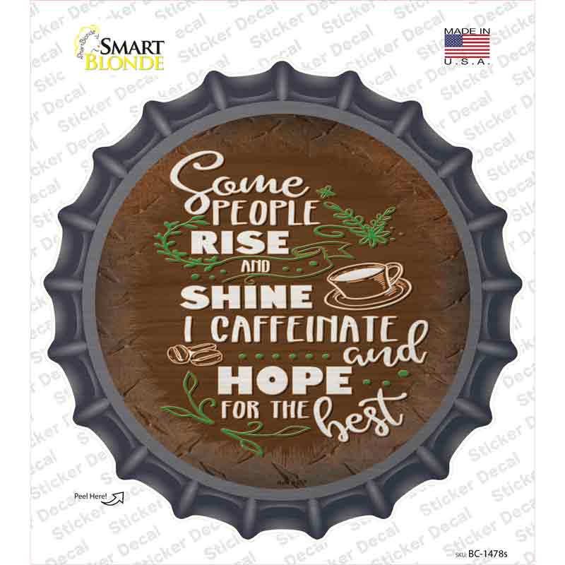 Caffeinate and Hope Novelty Bottle Cap Sticker Decal