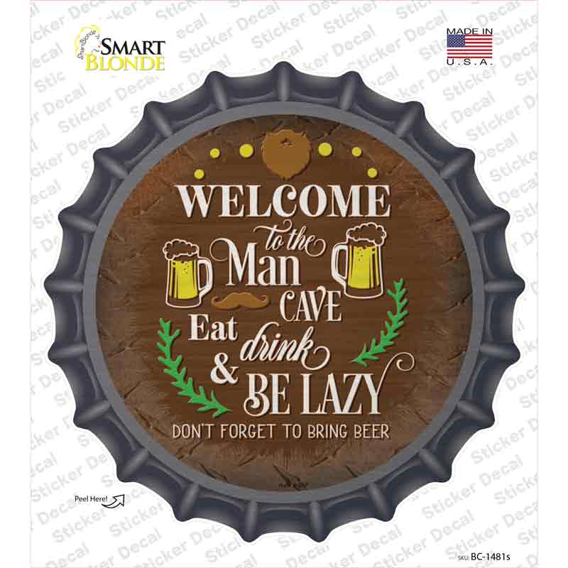 Eat Drink And Be Lazy Novelty Bottle Cap Sticker Decal