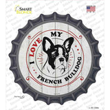I Love My French Bulldog Novelty Bottle Cap Sticker Decal