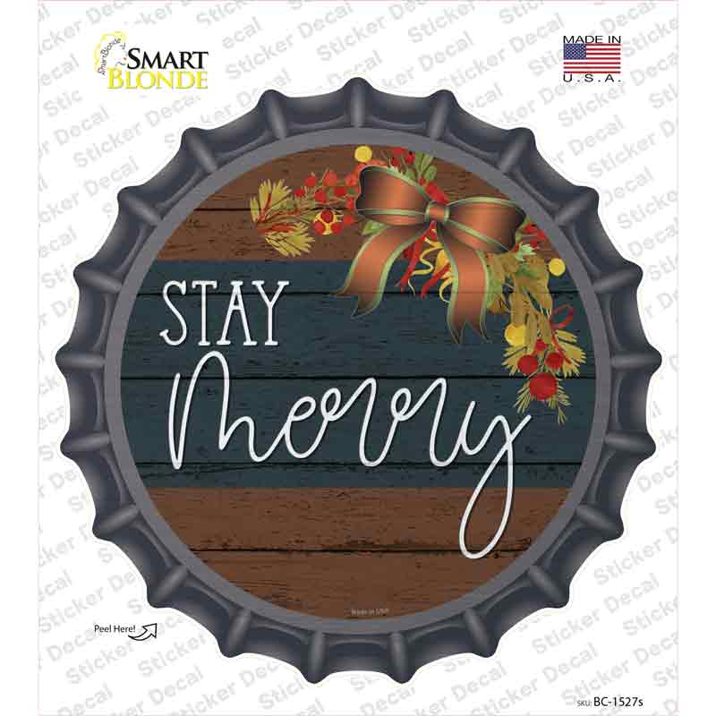 Stay Merry Novelty Bottle Cap Sticker Decal