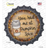 Had Me At Pumpkin Spice Novelty Bottle Cap Sticker Decal