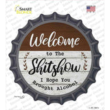 Welcome to the Shitshow Alcohol Novelty Bottle Cap Sticker Decal