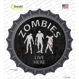 Zombies Live Here Novelty Bottle Cap Sticker Decal