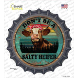 Dont Be A Salty Heifer Novelty Bottle Cap Sticker Decal