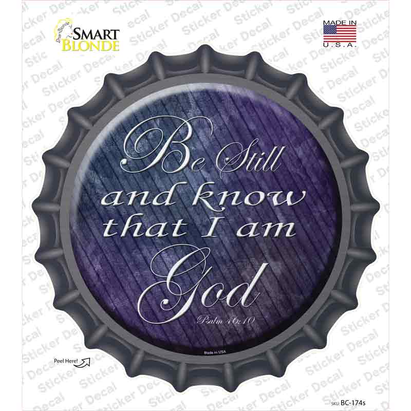 Be Still Know I Am God Novelty Bottle Cap Sticker Decal