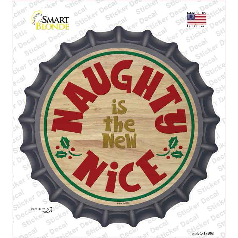Naughty Is The New Nice Novelty Bottle Cap Sticker Decal