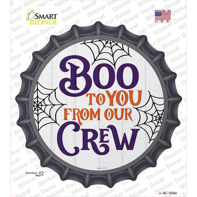 Boo To You From Our Crew Novelty Bottle Cap Sticker Decal