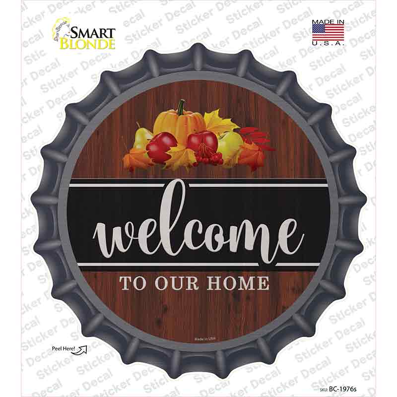 Welcome To Our Home Novelty Bottle Cap Sticker Decal