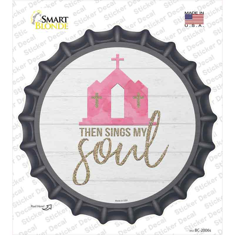The Sings My Soul Novelty Bottle Cap Sticker Decal