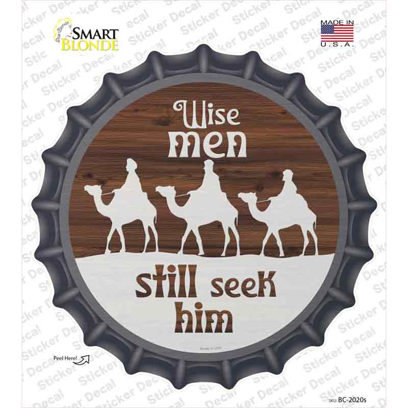 Wise Men still Seek Him Novelty Bottle Cap Sticker Decal